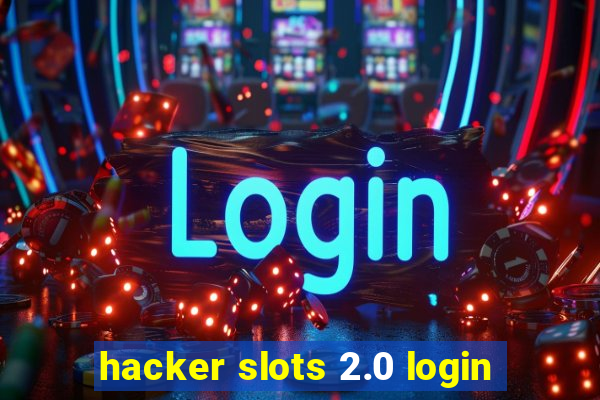 hacker slots 2.0 login